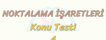 NOKTALAMA İŞARETLERİ / KONU TESTİ – 4