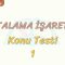 NOKTALAMA İŞARETLERİ / KONU TESTİ – 1