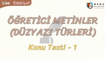 ÖĞRETİCİ METİNLER / KONU TESTİ – 1
