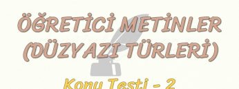 ÖĞRETİCİ METİNLER / KONU TESTİ – 2