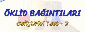 ÖKLİD BAĞINTILARI / GELİŞTİRİCİ TEST – 2 (TYT)