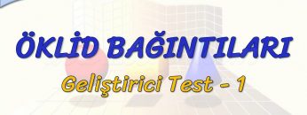 ÖKLİD BAĞINTILARI / GELİŞTİRİCİ TEST – 1 (TYT)