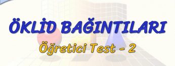 ÖKLİD BAĞINTILARI / ÖĞRETİCİ TEST – 2 (TYT)