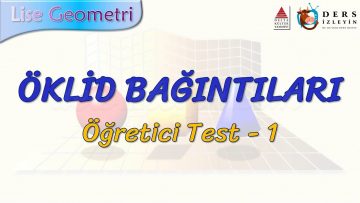 ÖKLİD BAĞINTILARI / ÖĞRETİCİ TEST – 1 (TYT)