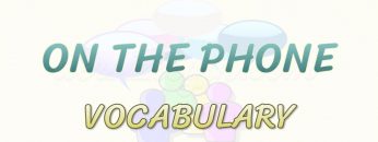 ON THE PHONE / VOCABULARY