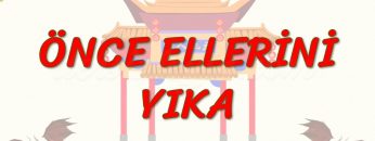 ÖNCE ELLERİNİ YIKA (ÇİNCE) 91.DERS