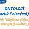 ONTOLOJİ – 3 / VARLIK DÜŞÜNCEDİR GÖRÜŞÜ