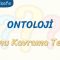 ONTOLOJİ / KONU KAVRAMA TESTİ