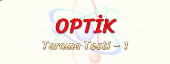 OPTİK / TARAMA TESTİ – 1