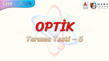 OPTİK / TARAMA TESTİ – 5