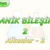 ORGANİK BİLEŞİKLER – 2 / ALKANLAR – 2
