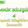ORGANİK BİLEŞİKLER – 4 / ORGANİK BİLEŞİKLERDE İZOMERLİK