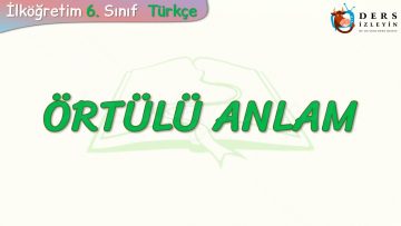 ÖRTÜLÜ ANLAM
