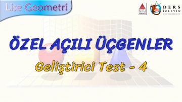 ÖZEL AÇILI ÜÇGENLER / GELİŞTİRİCİ TEST – 4 (TYT)
