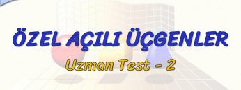 ÖZEL AÇILI ÜÇGENLER / UZMAN TEST – 2 (TYT)