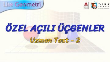 ÖZEL AÇILI ÜÇGENLER / UZMAN TEST – 2 (TYT)