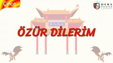 ÖZÜR DİLERİM (ÇİNCE) 50. DERS