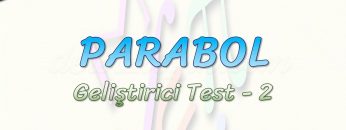 PARABOL / GELİŞTİRİCİ TEST – 2