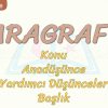 PARAGRAF – 3 / KONU – ANADÜŞÜNCE – YARDIMCI DÜŞÜNCELER – BAŞLIK