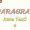 PARAGRAF / KONU TESTİ – 6