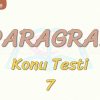 PARAGRAF / KONU TESTİ – 7