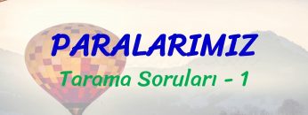 PARALARIMIZ / TARAMA SORULARI – 1