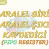 PARALEL GİRİŞ – PARALEL ÇIKIŞ KAYDEDİCİ