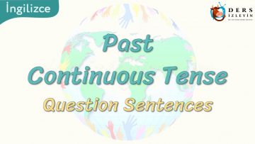 Past Continuous Tense / Question Sentences 56. Ders