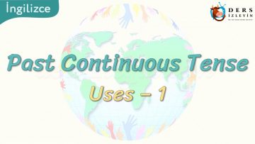 Past Continuous Tense / Uses – 1 57. Ders