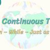 Past Continuous Tense / When – While – Just as – As 58. Ders