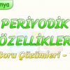 PERİYODİK ÖZELLİKLER / SORU ÇÖZÜMLERİ – 1
