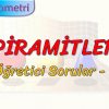 PİRAMİTLER / ÖĞRETİCİ SORULAR – 1