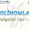 POLİNOMLAR / GELİŞTİRİCİ TEST – 6