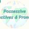 Possessive Adjectives and Possessive Pronouns 34. Ders