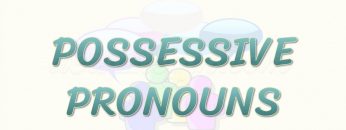 POSSESSIVE PRONOUNS