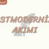 POSTMODERNİZM AKIMI