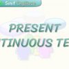 PRESENT CONTINUOUS TENSE