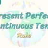 Present Perfect Continuous Tense / Rule 72. Ders