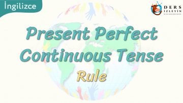 Present Perfect Continuous Tense / Rule 72. Ders