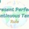 Present Perfect Continuous Tense / Rule 72. Ders