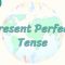 Present Perfect Tense 61. Ders