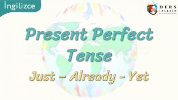 Present Perfect Tense / Just – Already – Yet 63. Ders