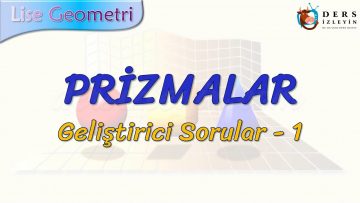 PRİZMALAR / GELİŞTİRİCİ SORULAR – 1