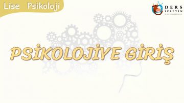 PSİKOLOJİYE GİRİŞ