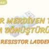 R – 2R MERDİVEN TİPİ DAC