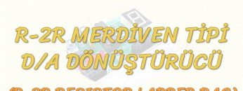 R – 2R MERDİVEN TİPİ DAC