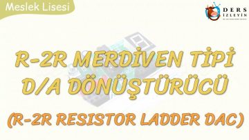 R – 2R MERDİVEN TİPİ DAC