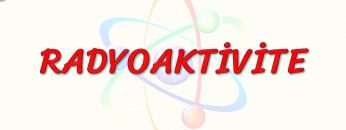 RADYOAKTİVİTE