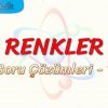 RENKLER / SORU ÇÖZÜMLERİ – 1