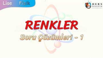 RENKLER / SORU ÇÖZÜMLERİ – 1